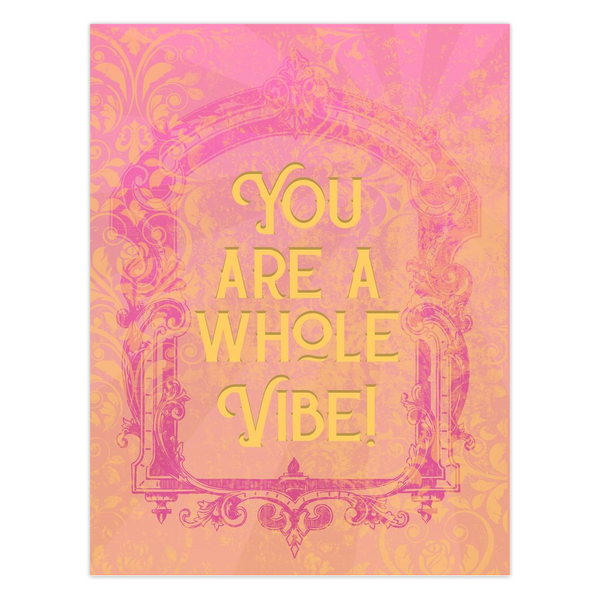 You Are A Whole Vibe Greeting Card