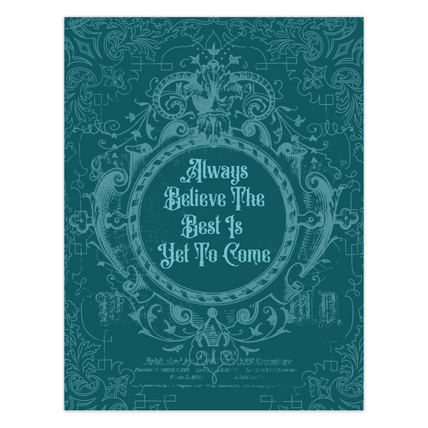 Always Believe The Best Is Yet To Come Greeting Card