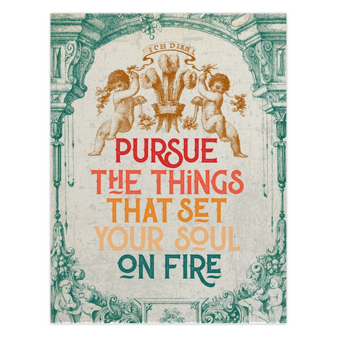 Pursue the Things That Set Your Soul on Fire Greeting Card